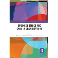 Business Ethics and Care in Organizations
