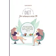 Diet for Women Over 50: Reset your Lifestyle and your Thoughts About Diet if you are a Woman After 50