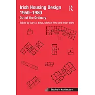 Irish Housing Design 1950 - 1980: Out of the Ordinary