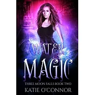 Water Magic: A Three Moon Falls Paranormal Romance