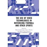The Use of Video Technologies in Refereeing Football and Other Sports