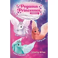 Pegasus Princesses Bind-Up Books 1-3: Mist’’s Maze, Aqua’’s Splash, and Flip’’s Fair