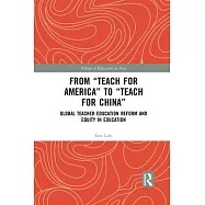 From Teach for America to Teach for China: Global Teacher Education Reform and Equity in Education