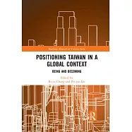 Positioning Taiwan in a Global Context: Being and Becoming