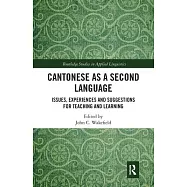 Cantonese as a Second Language: Issues, Experiences and Suggestions for Teaching and Learning