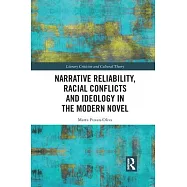 Narrative Reliability, Racial Conflicts and Ideology in the Modern Novel