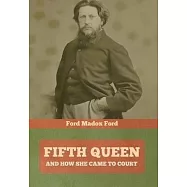 Fifth Queen: And How She Came to Court