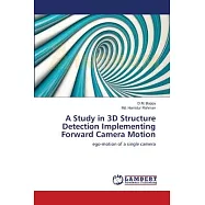 A Study in 3D Structure Detection Implementing Forward Camera Motion