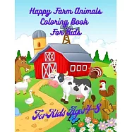 Happy Farm Animals Coloring Book For Kids: Farm Animals Adorable Designs Book, 50 Adorable Farm Animals Designs For