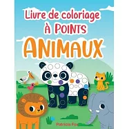 Animaux-Livre de coloriage &agrave; points: Livre de Coloriage &agrave; Points pour les Enfants de 3 ans et +. Une Grande Activit