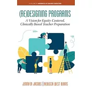 (Re)Designing Programs: A Vision for Equity-Centered, Clinically Based Teacher Preparation