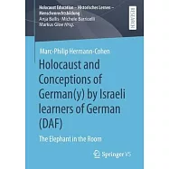 Holocaust and Conceptions of German(y) by Israeli Learners of German (Daf): The Elephant in the Room