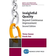 Insightful Quality, Second Edition: Beyond Continuous Improvement