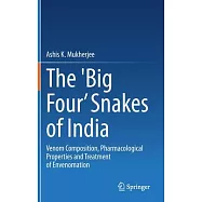 The &rsquo;&rsquo;Big Four&rsquo;&rsquo; Snakes of India: Venom Composition, Pharmacological Properties and Treatment of Envenomation