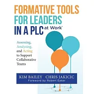 Formative Tools for Leaders in a Plc: Assessing, Analyzing, and Acting to Support Collaborative Teams (Implementing Effective Professional Learning Co