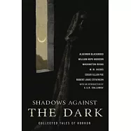 The Turn of the Screw & Shadows Against the Dark: Collected Tales of Horror