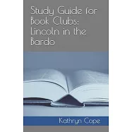 Study Guide for Book Clubs: Lincoln in the Bardo