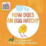 How Does an Egg Hatch?: Life Cycles with the Very Hungry Caterpillar
