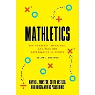 Mathletics: How Gamblers, Managers, and Fans Use Mathematics in Sports, Second Edition