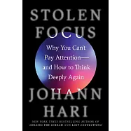 Stolen Focus: Why You Can’’t Pay Attention--And How to Think Deeply Again