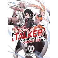 The Most Notorious Talker Runs the World’’s Greatest Clan (Light Novel) Vol. 1
