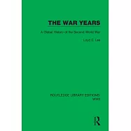 The War Years: A Global History of the Second World War