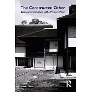 The Constructed Other: Japanese Architecture in the Western Mind