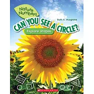 Can You See a Circle? (Nature Numbers): Explore Shapes