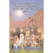 Naythorn Blackmane Unicorn and the Gift of the Winged Horse: Book 3