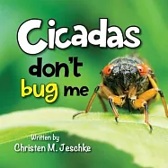 Cicadas Don&rsquo;&rsquo;t Bug Me
