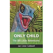 Only Child: The Bill Little Adventures