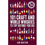 101 Craft and World Whiskies to Try Before You Die