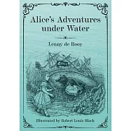 Alice&rsquo;&rsquo;s Adventures under Water