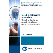 Matching Services to Markets: The Role of the Human Sensorium in Shaping Service-Intensive Markets