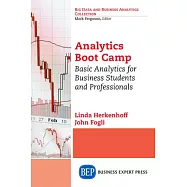 Analytics Boot Camp: Basic Analytics for Business Students and Professionals