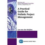 A Practical Guide for Holistic Project Management