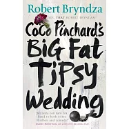 Coco Pinchard&rsquo;&rsquo;s Big Fat Tipsy Wedding