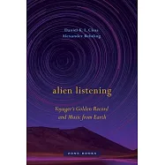 Alien Listening: Voyager&rsquo;&rsquo;s Golden Record and Music from Earth