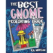 The Best Gnome Coloring Book Volume One: Art Therapy for Adults