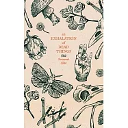 An Exhalation of Dead Things