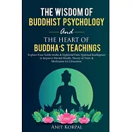 The Wisdom of Buddhist Psychology & The Heart of Buddha’’s teachings