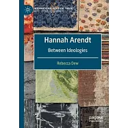 Hannah Arendt: Between Ideologies