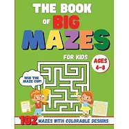 The Book of Big Mazes for Kids: The Big Activity Book for toddlers ages 4-8 with 102 different mazes and cute designs