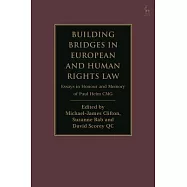 Building Bridges in European and Human Rights Law: Essays in Honour and Memory of Paul Heim Cmg