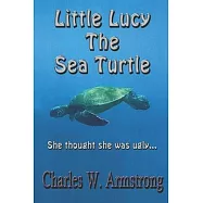 Little Lucy The Sea Turtle: She Thought She Was Ugly