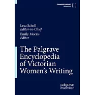 The Palgrave Encyclopedia of Victorian Women’’s Writing