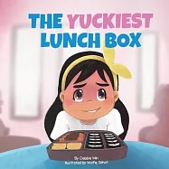 The Yuckiest Lunch Box: A Children’’s Story about Food, Cultural Differences, and Inclusion