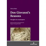 Don Giovanni&rsquo;&rsquo;s Reasons: Thoughts on a Masterpiece