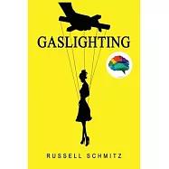 Gaslighting: The Narcissistic Gaslight Effect. How to Recognize Manipulative and Emotionally Abusive Narcissist People