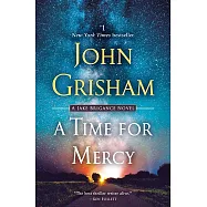 A Time for Mercy: A Jake Brigance Novel